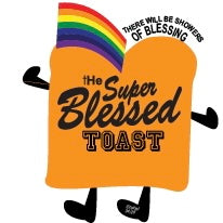 THE SUPER BLESSED TOAST