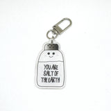 You are Salt of the Earth Keychain Charm