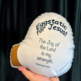 Eggstatic for Jesus Plush