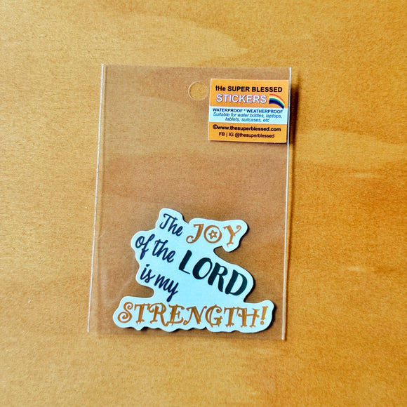The Joy of The Lord is My Strength Christian Waterproof Sticker