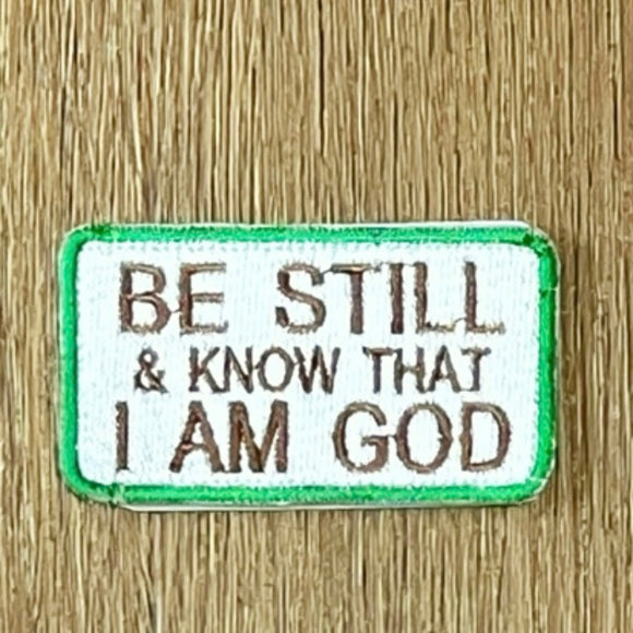 BE STILL & KNOW THAT I AM GOD Verse-It Velcro Morale Patch