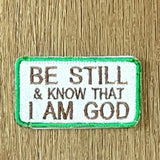 BE STILL & KNOW THAT I AM GOD Verse-It Velcro Morale Patch