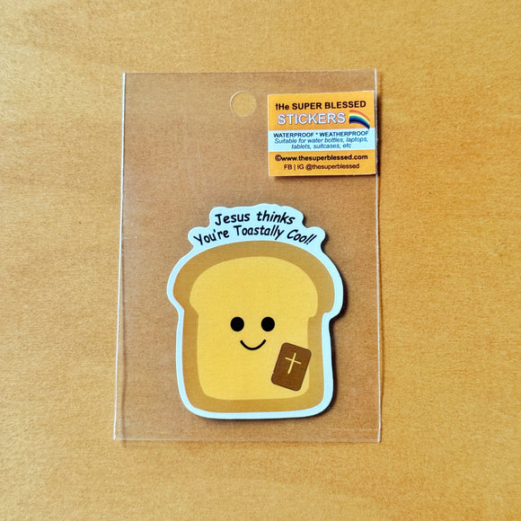 Jesus Thinks You’re Toastally Cool!- Christian Waterproof Sticker