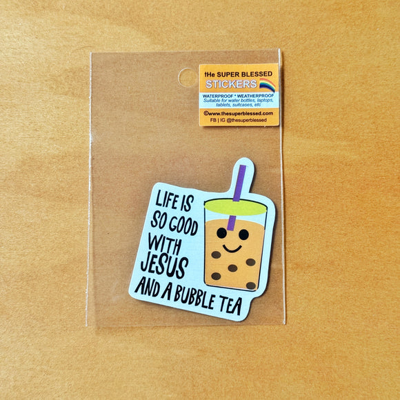 Life is So Good with Jesus & A Bubble Tea- Christian Waterproof Sticker