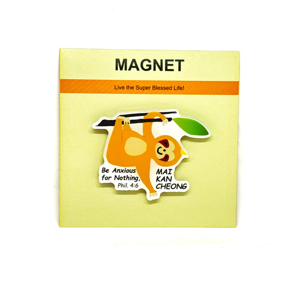 Magnet Sloth - Mai Kan Cheong Be Anxious for Nothing (acrylic)