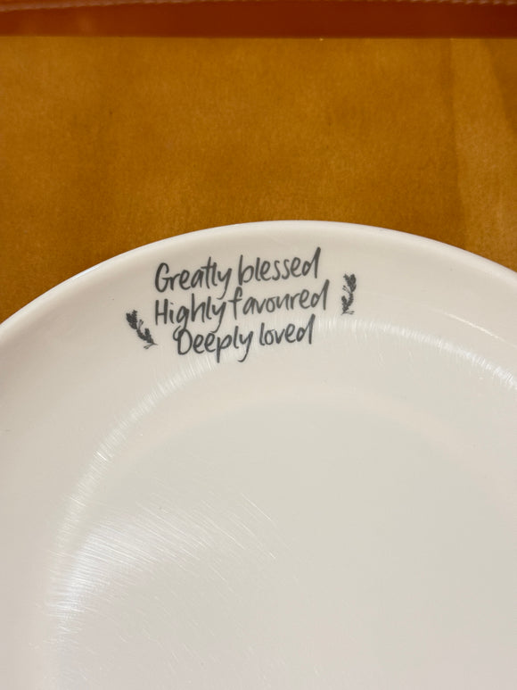 Melamine Plate - Greatly Blessed Highly Favoured Deeply Loved