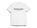 Mai Tu Liao Tshirt unisex (white/black) - I’m a Singaporean Christian Lah! Series