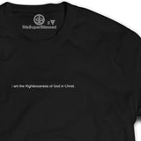 I am the righteousness of God in Christ unisex Tshirt black