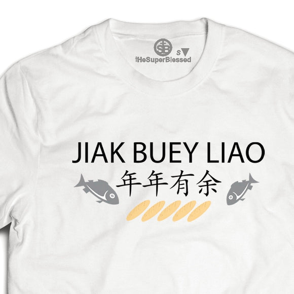 Jiak Buey Liao white unisex Tshirt - “I am A Singaporean Christian Lah!” Series
