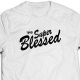 tHe Super Blessed unisex Tshirt white