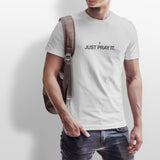 Just Pray It unisex Tshirt white