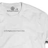 I am the righteousness of God in Christ unisex Tshirt white